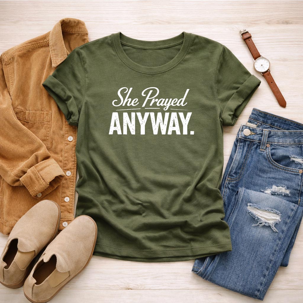 She Prayed. Anyway. – Christian T-Shirt | Faith Apparel | Hannah Collection | Bella Canvas Unisex Tee